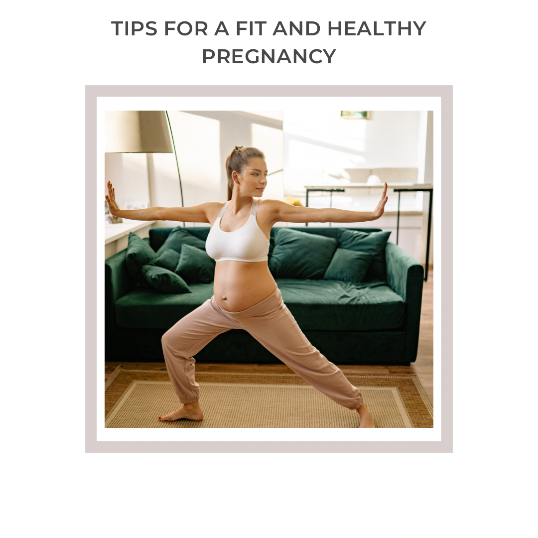 Tips for a Fit and Healthy Pregnancy